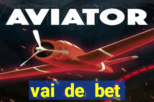 vai de bet esportes da sorte